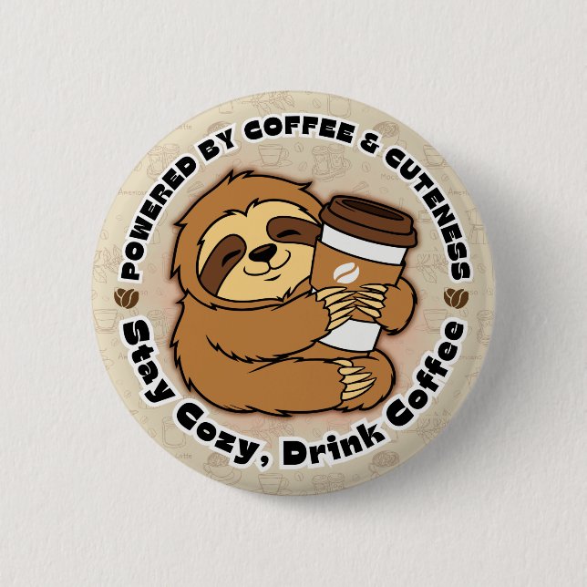 Cute Sloth Coffee Lover Hug Design  2 Inch Round Button (Front)