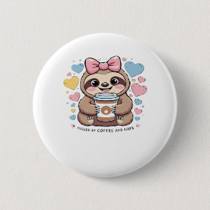 Cute Sloth Coffee Lover Shirt � Funny Fueled by Co 2 Inch Round Button