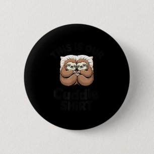 Cute Sloth Couple This Is Our Cuddle 2 Inch Round Button