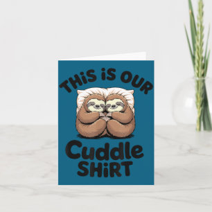 Cute Sloth Couple This Is Our Cuddle  Card