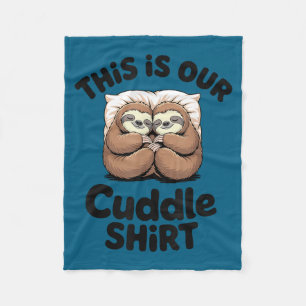 Cute Sloth Couple This Is Our Cuddle Fleece Blanket