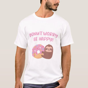 Cute Sloth Donut Worry Be Happy Funny T-Shirt
