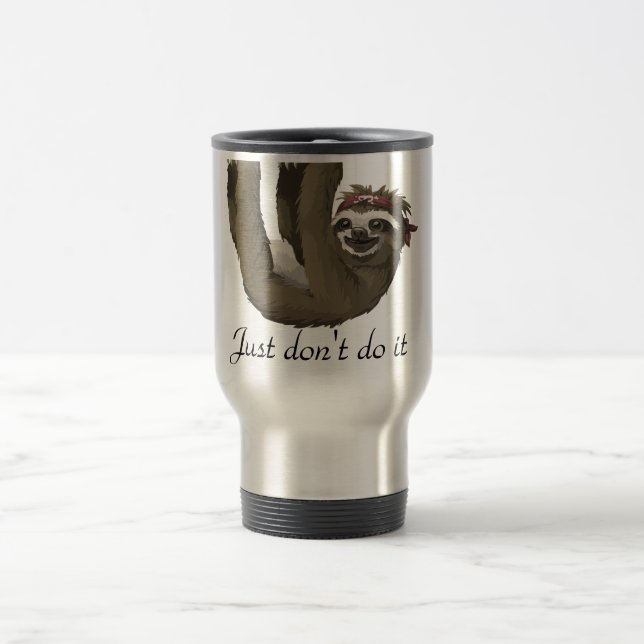 Cute sloth drawing|| Just don't do it Travel Mug (Center)