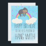 Cute  Sloth Hanging on Rainbow Birthday Friend Card<br><div class="desc">Shop Cute,  Bold and Fresh Greeting Cards Designed by Dream Big Digital Design</div>