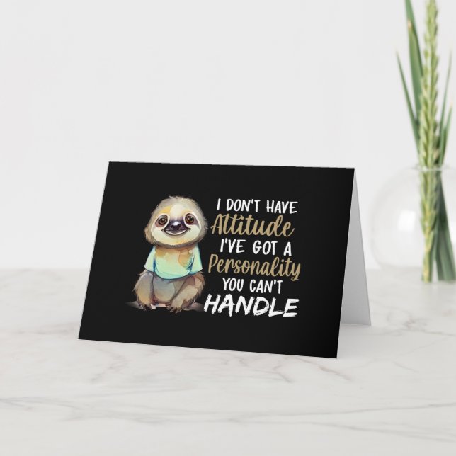 Cute Sloth I Don't Have Attitude I've Sloth Lovers Card (Front)