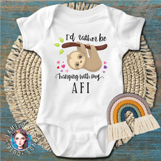 Cute Sloth I'd Rather Be Hanging with My Afi Baby Bodysuit