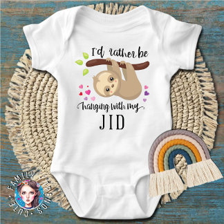 Cute Sloth I'd Rather Be Hanging with My Jid Baby Bodysuit