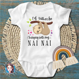 Cute Sloth I'd Rather Be Hanging with My Nai Nai Baby Bodysuit