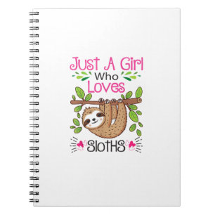Cute Sloth Lover Women Girls Just a Girl Who Loves Notebook