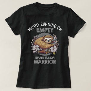 Cute Sloth Mostly Running On Empty Brain Tumour T-Shirt
