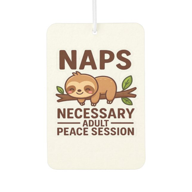 Cute Sloth Naps � Necessary Adult Peace Session Cl Air Freshener (Front)