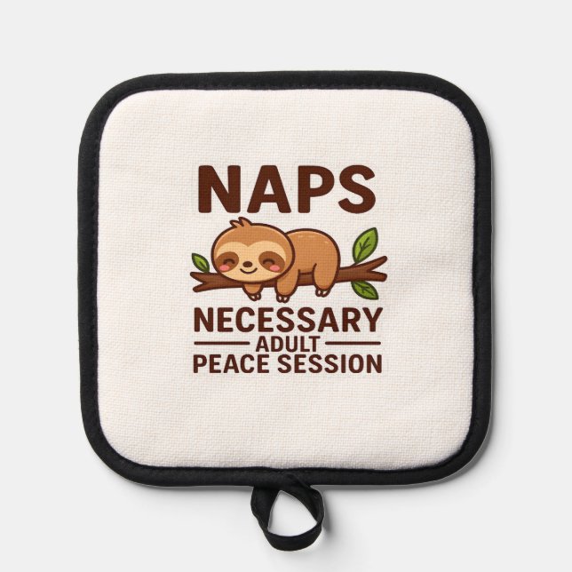 Cute Sloth Naps � Necessary Adult Peace Session Cl Pot Holder (Front)
