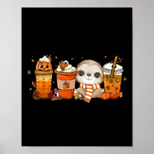 Cute Sloth Pumpkin Spice Coffee Latte Fall Autumn  Poster