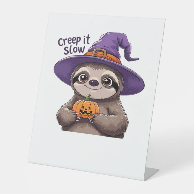 Cute Sloth Witch Halloween Shirt � Creep It Slow P Pedestal Sign (Front)