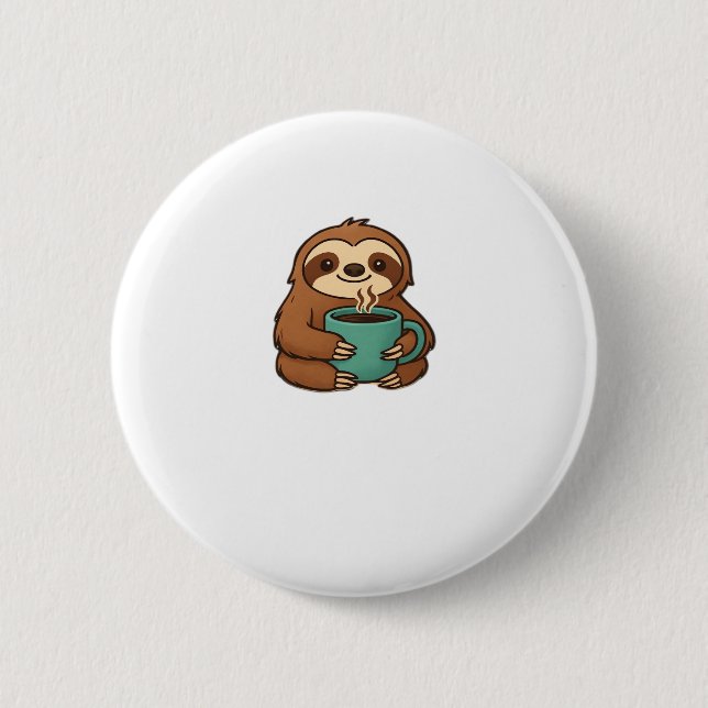 Cute Sloth with Coffee Mug � Cozy Relaxed Animal A 2 Inch Round Button (Front)