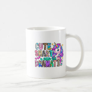 Cute Smart And A Little Bit Dramatic Funny Unicorn Coffee Mug