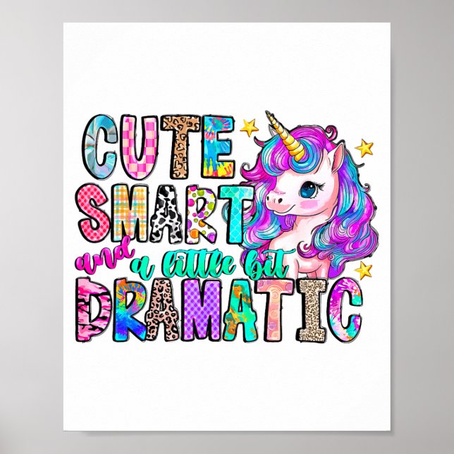Cute Smart And A Little Bit Dramatic Funny Unicorn Poster (Front)