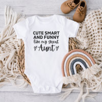 Cute Smart And Funny Like My Great Aunt Funny Baby