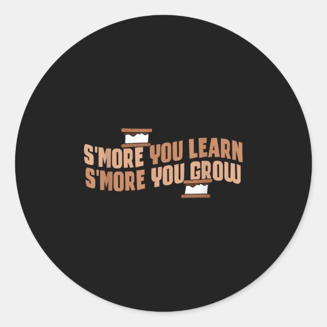 Cute Smore You Learn Smore You Grow Motivation  Classic Round Sticker (Front)