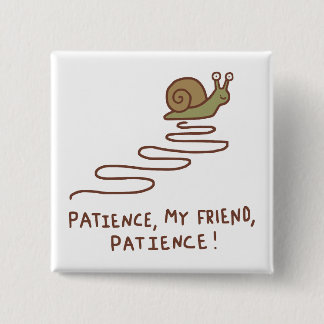 Cute Snail Patience Motivational Quote 2 Inch Square Button