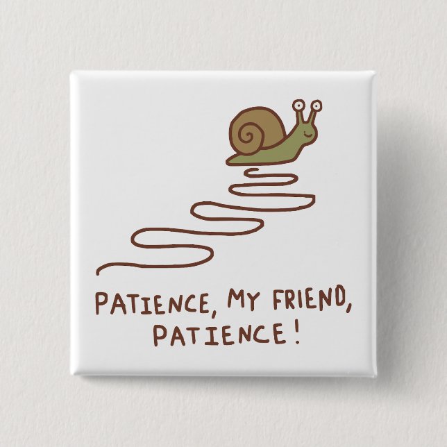 Cute Snail Patience Motivational Quote 2 Inch Square Button (Front)