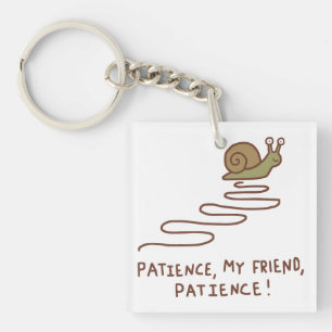 Cute Snail Patience Motivational Quote Keychain