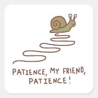 Cute Snail Patience Motivational Quote Square Sticker