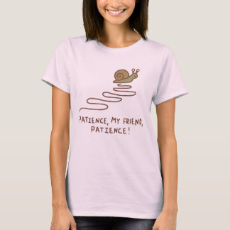 Cute Snail Patience Motivational Quote T-Shirt