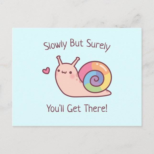 Cute Snail Slowly But Surely Encouragement Quote Postcard (Front)