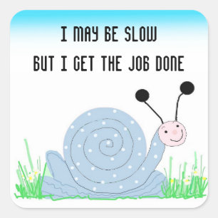 Cute Snail with Saying Square Sticker