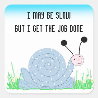 Cute Snail with Saying Square Sticker