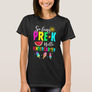 Cute So Long Pre K Hello Kindergarten First Day T-Shirt