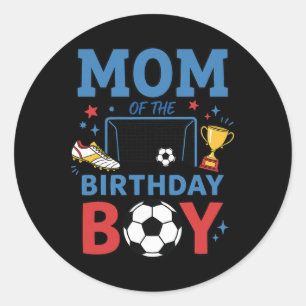 Cute Soccer Birthday Boy Party Soccer Mom Classic Round Sticker