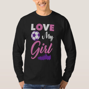 Cute Soccer Mom Love My Girl Soccer Player Ball & T-Shirt