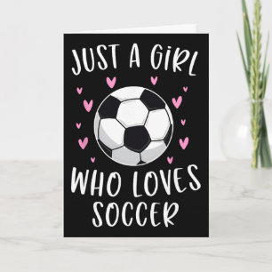 Cute Soccer Shirt For Girls Just A Girl Who Loves Card