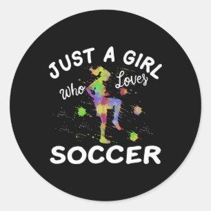 Cute Soccer Shirt For Girls Just A Girl Who Loves Classic Round Sticker