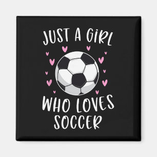 Cute Soccer Shirt For Girls Just A Girl Who Loves Magnet