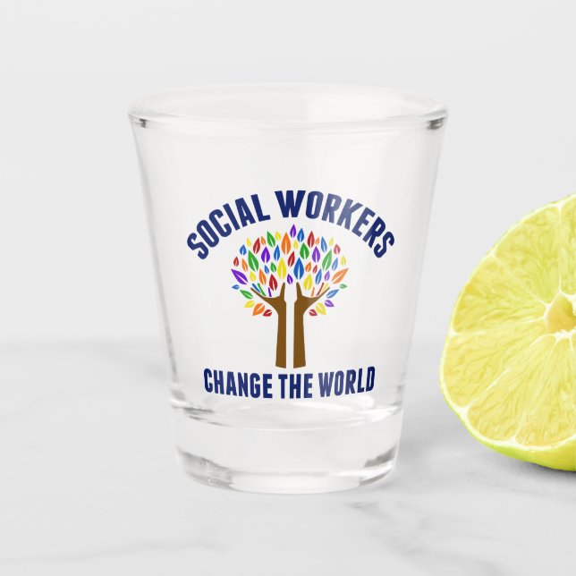 Cute Social Work Quote Social Worker Shot Glass (Front)