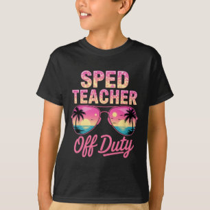 Cute Sped Teacher Off Duty Speducator Vacation Bea T-Shirt