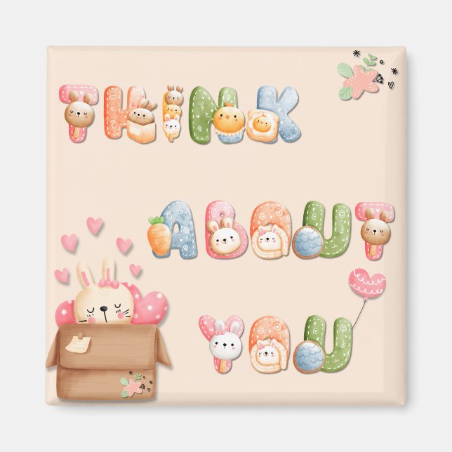 Cute Square Magnet | Think About You  (Front)