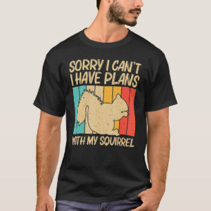 Cute Squirrel For Men Women Squirrel Pet Rodent 6 T-Shirt