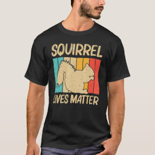 Cute Squirrel For Men Women Squirrel Pet Rodent T-Shirt