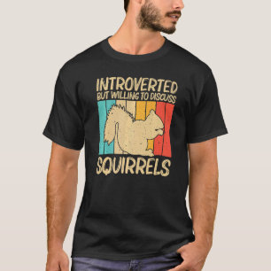 Cute Squirrel For Men Women Squirrel Pet Rodent T-Shirt
