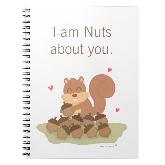Cute Squirrel Nuts About You Pun Love Humour Notebook (Front)