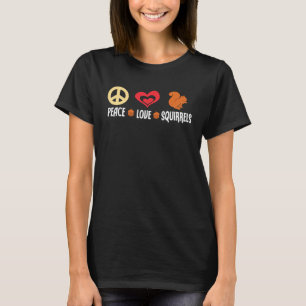 Cute Squirrel Rodent  Peace Love Squirrels T-Shirt