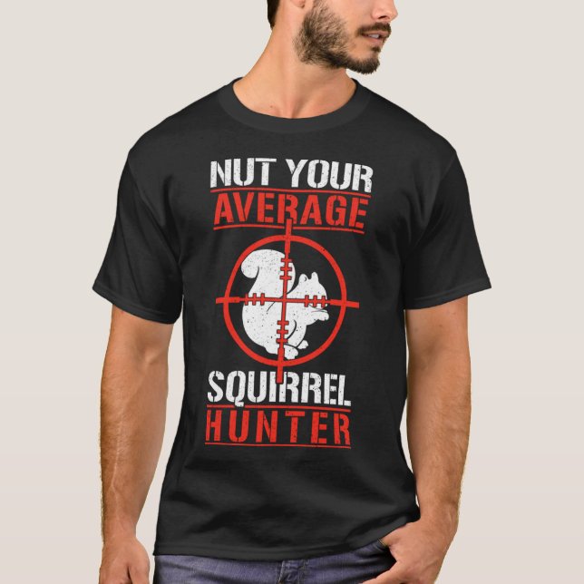Cute Squirrels Rodent  Nut Your Average Squirrel H T-Shirt (Front)