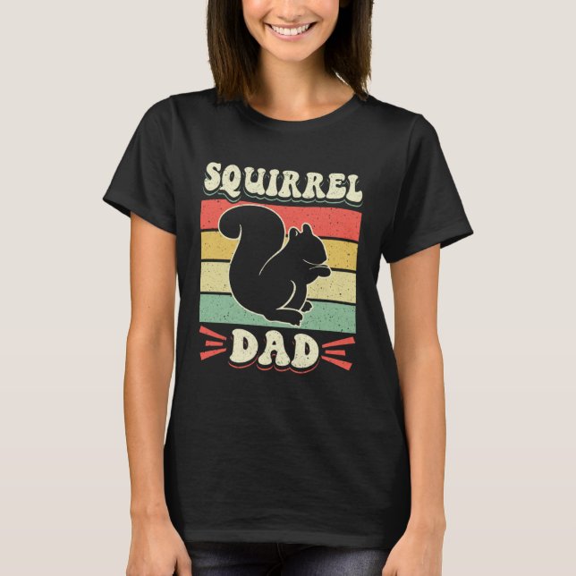 Cute Squirrels Rodent  Squirrel Dad T-Shirt (Front)