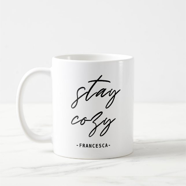 Cute Stay Cozy Hand Lettered with Name Coffee Mug (Left)