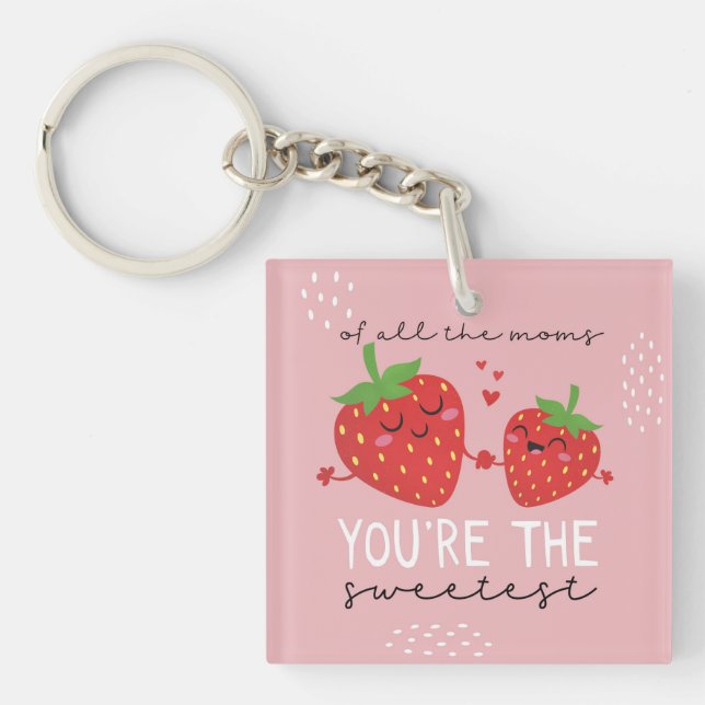 Cute strawberries of all moms you're the sweetest keychain (Front)