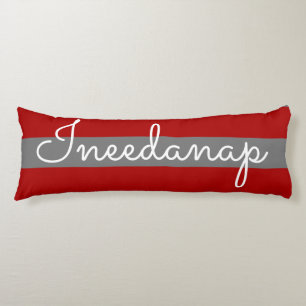 Cute Striped Gray and Red With Saying I Need a Nap Body Pillow